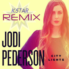 Jodi Pederson - City Lights (K5TAR Remix)