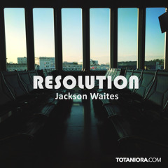 TOTANIORA Mix - JacksonWaites - Resolution (Free Download in Description)