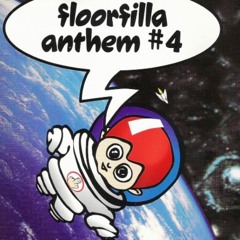 Floorfilla - Anthem #4 (Borga & Bietto Bootleg 2k15)