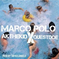 AkTheKid - Marco Polo Ft. QuestDoe Prod By 1Mykelangelo