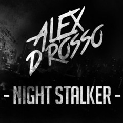 Alex D'Rosso - Night Stalker [FREE DOWNLOAD]
