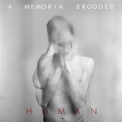 A Memoria Brooded - Human