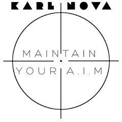 Karl Nova - Maintain Your A.I.M