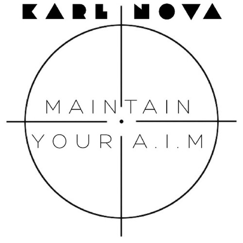 Karl Nova - Maintain Your A.I.M