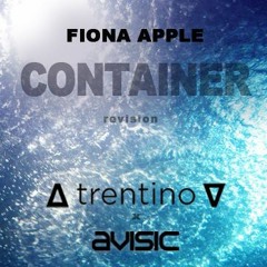 Fiona Apple - Container (∆ trentino ∇ & Avi Sic revision) [The Affair Theme Song] FREE DOWNLOAD