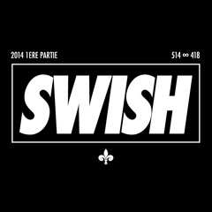 SWISH 2014: 1ÈRE PARTIE
