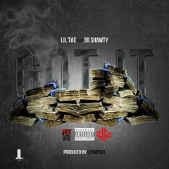 (Got It!)   Lil TAE  FT 36 SHAWTY