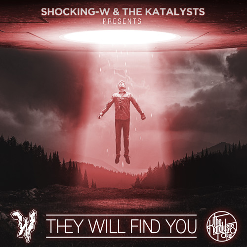 SHOCKING-W vs. KRASH KATALYST - They Will Find You (Original Mix)   .   [FREE DOWLOAD]