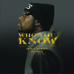 Mike Teezy - Who You Know (Remake)