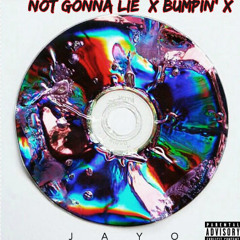 JAYO - Not Gonna Lie (Bumpin')