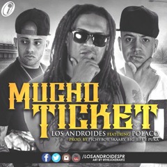 Los Androide ft. Polaco - Mucho Ticket
