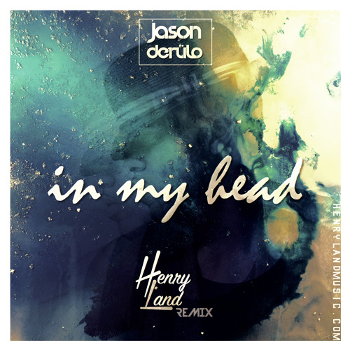 Jason Derulo - In My Head (Henry Land Remix) By Henrik Haugland.
