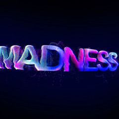 Madness