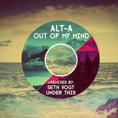 Alt-A "Out Of My Mind" (Seth Vogt Remix) now on Beatport from Latvia's Expand Records!!
