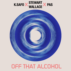 Off That Alcohol (prod. by K.Safo & PAS)