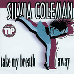 Silvia Coleman   Take My Breath Away (Club Mix)