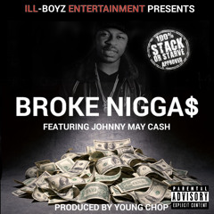 Broke Niggas - Johnny May Cash ft. South (Prod. by Young Chop)