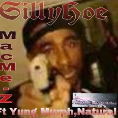 MACME-Z(Silly Hoe) FT Naturally,YungMurph