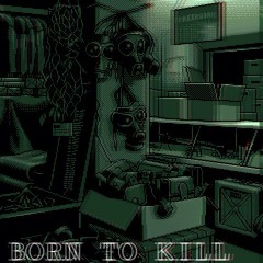 BORN TO KILL - FUTURISTIC