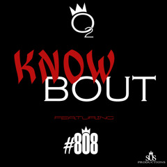 King O2 - Know Bout Ft. #808Godz