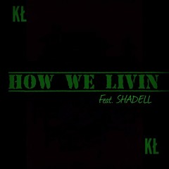 Black Jack - How We Livin Feat. Shadell