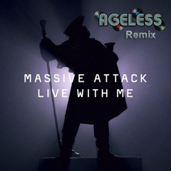Massive Attack Ft. Terry Callier - Live With Me (Ageless Remix)