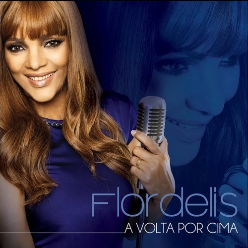 Flordelis - A Volta Por Cima (Exclusiva)