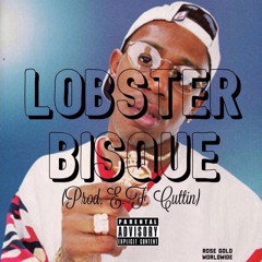 Tune$ X Lobster Bisque (Prod.E.F. Cuttin)
