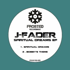 J-Fader - Spiritual Dreams (Original)- Frosted030 - OUT NOW !