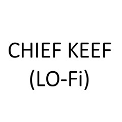 Chief Keef (LO-Fi)