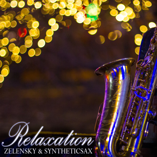 Zelensky & SyntheticSax - Relaxation