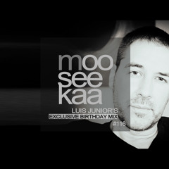 116 mooseekaa by Luis Junior - (Luis Junior's Birthday Mix - Mooseekaa Organica) - 02.01.2015