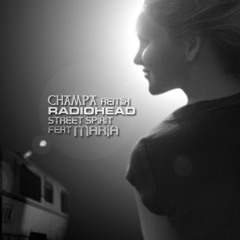 Radiohead - Street Spirit, Feat.Maria (Champa Remix)