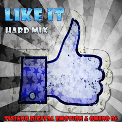 Like It Hard Mix By Tiziano Digital Emotion Ft Omino 06