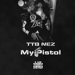 TTBNEZ  - My Pistol