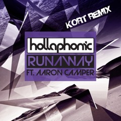 Hollaphonic - Runaway Ft Aaron Camper (Kort Remix)