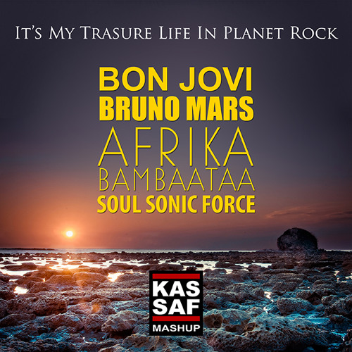 It's My Treasure Life In Planet Rock (Kassaf Mashup)
