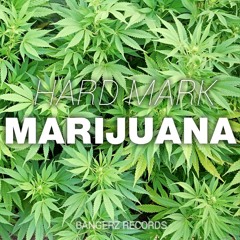 Hard Mark - Marijuana - OUT NOW -