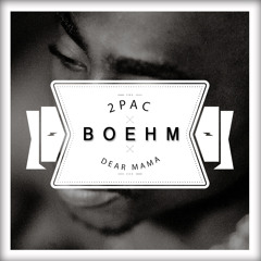 2Pac - Dear Mama (Boehm Remix)