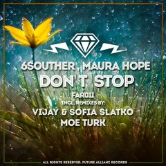 6Souther & Maura Hope - Dont Stop (Vijay & Sofia Zlatko Remix)OUT NOW