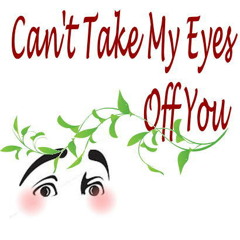 Can't Take My Eyes Off You (Frankie Valli and The 4 Seasons-Cover)