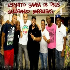 6 - SAMBA PRA DEUS - GRUPO ESPÍRITO SAMBA DE DEUS