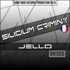 DH 009 Silicium Criminy - Jello (HardBass) !! Available Now !!