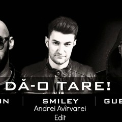Cabron feat. Smiley si Guess Who - Da-o Tare ( Andrei Avîrvarei Edit )