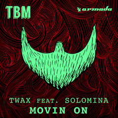 Twax Feat. Solomina - Movin On [OUT NOW!]