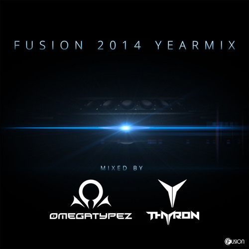 Fusion Yearmix 2014 Mixed By Omegatypez & Thyron