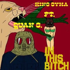 King Gyma - In This Bitch Ft. Quan G.
