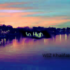 Wiz Khalifa-So High Remix