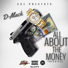 D - MACK - ALL ABOUT THE MONEY (FREESTYLE)