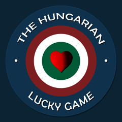 chipa presents The Hungarian Lucky Game Podcast